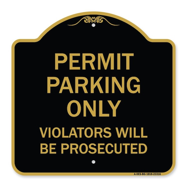 Permit Parking Violators Will Prosecuted, Black & Gold Aluminum Sign, 18" x 18", BG-1818-23316